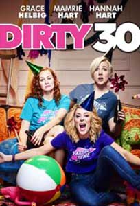 Dirty 30 (2016) Online Subtitrat in Romana
