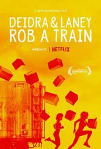 Deidra & Laney Rob a Train (2017) Film Online Subtitrat