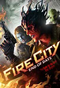 Fire City End of Days (2015) Film Online Subtitrat