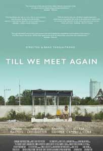 Till We Meet Again (2016) Online Subtitrat in Romana