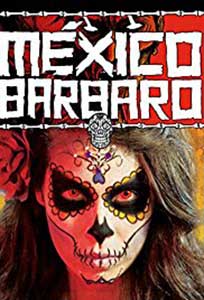 México Bárbaro (2014) Film Online Subtitrat