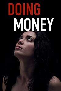 Doing Money (2018) Film Romanesc Online Subtitrat in Romana