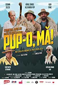 Pup-o, mă! (2018) Film Romanesc Online in HD 1080p