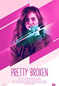 Pretty Broken (2018) Film Online Subtitrat in Romana