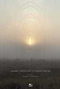 Andrey Tarkovsky A Cinema Prayer (2019) Documentar Online