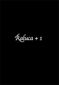 Raluca+1 (2011) Film Romanesc Online in HD 1080p