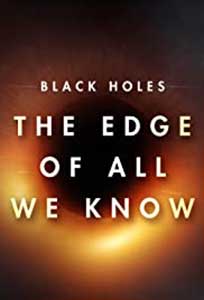 Black Holes The Edge of All We Know (2021) Documentar Online