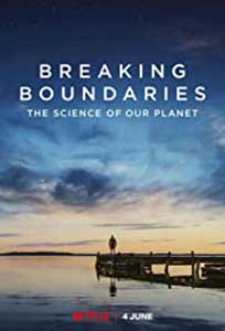 Breaking Boundaries: The Science of Our Planet (2021) Documentar Online