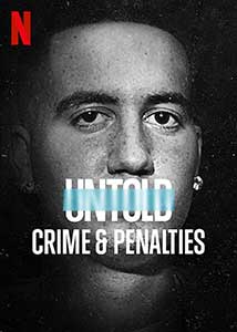 Untold: Crime and Penalties (2021) Documentar Online Subtitrat