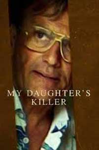 My Daughter's Killer (2022) Documentar Online Subtitrat in Romana