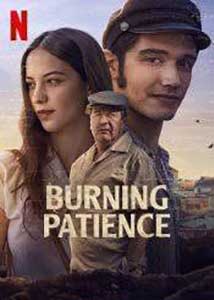 Burning Patience - Ardiente Paciencia (2022) Film Online Subtitrat