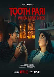 Tooth Pari: When Love Bites (2023) Serial Indian Online Subtitrat