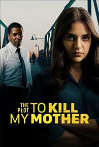 The Plot to Kill My Mother (2023) Film Online Subtitrat in Romana