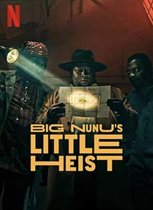 Big Nunu's Little Heist (2023) Film Online Subtitrat in Romana