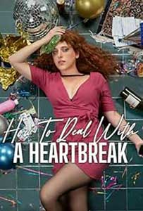 How to Deal With a Heartbreak (2023) Film Online Subtitrat in Romana
