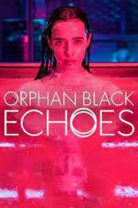 Orphan Black: Echoes (2023) Serial Online Subtitrat in Romana