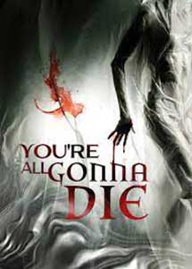 You're All Gonna Die (2023) Film Online Subtitrat in Romana