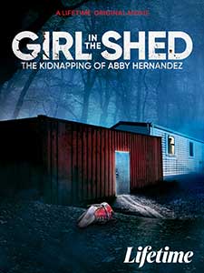 Girl in the Shed: The Kidnapping of Abby Hernandez (2022) Film Online Subtitrat