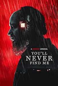 You'll Never Find Me (2023) Film Online Subtitrat in Romana