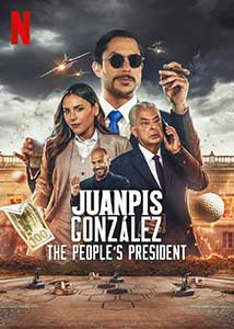 Juanpis González: The People's President (2024) Film Online Subtitrat in Romana