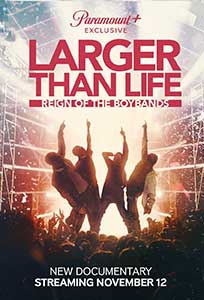 Larger Than Life: Reign of the Boybands (2024) Documentar Online Subtitrat